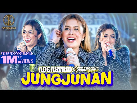 JUNGJUNAN - ADE ASTRID X GERENGSENG TEAM (Duh Jungjunan Duh Jungjunan, Teu Weleh Kabayang Bae)