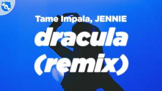 Download lagu Tame Impala, JENNIE - Dracula (JENNIE Remix) (Clean - Lyrics) mp3