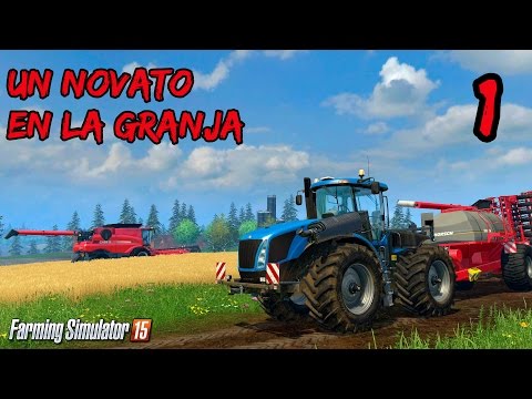 Farming Simulator 15 || #1 || Un Novato En La Granja || PC