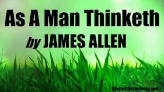 AS A MAN THINKETH by James Allen || Audiobook V3