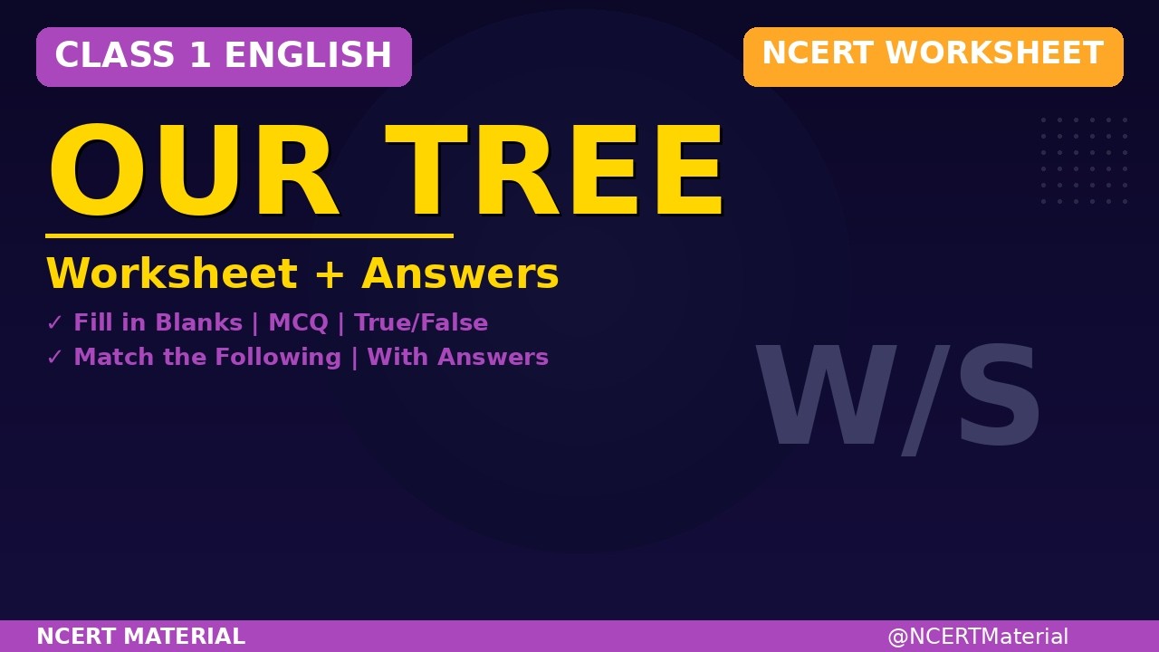 Watch video Our Tree, Worksheets, Class1, English, NCERT Now Our Tree, Worksheets, Class1, English, NCERT