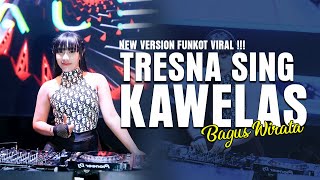 Download lagu FUNKOT - TRESNA SING KAWELAS [ BAGUS WIRATA ] BY DJ ANEZKA ON THE MIX mp3