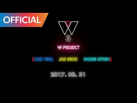 W-Project #3 LOGO TEASER {DAE YEOL, JAE SEOK, DONG HYUN}
