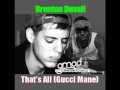 Brenton Duvall [Ft. Gucci Mane] - That's All