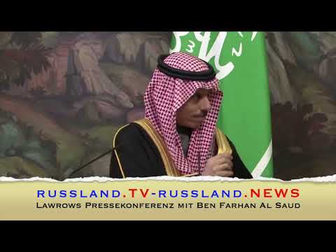 Lawrows Pressekonferenz mit Ben Farhan Al Saud