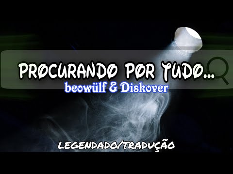 Beowülf & Diskover - Looking for LEGENDADO/TRADUÇÃO