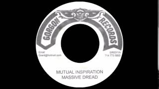 Massive Dread - Mutual Inspiration + Version (GORGON) 7"