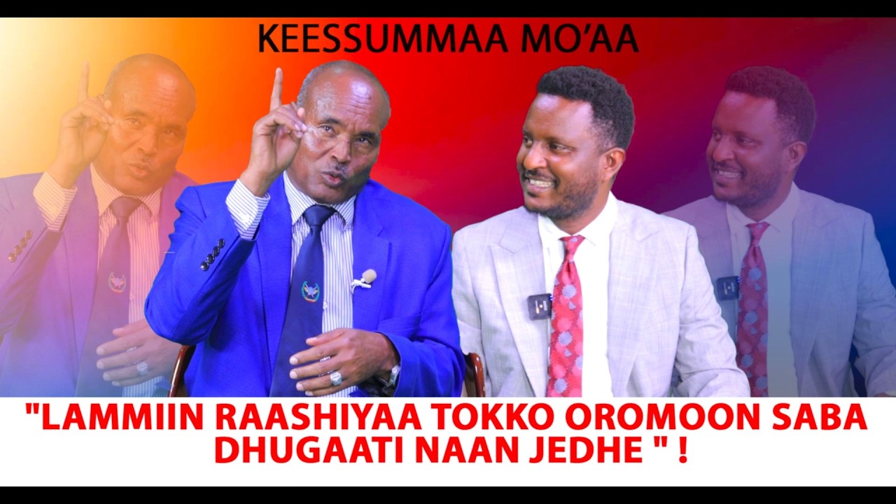 "Lammiin Raashiyaa Tokko Oromoon Saba Dhugaati Naan Jedhe " !- Keessummaa Mo'aa