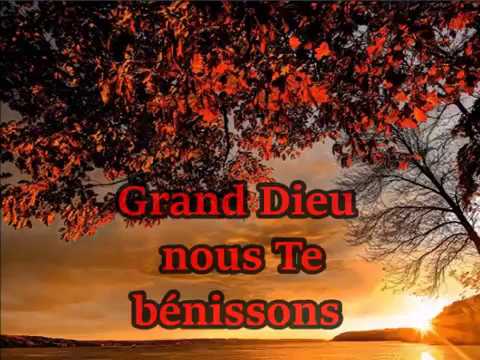 Grand Dieu nous Te bénissons