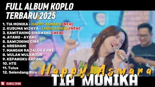 Download lagu TIA MONIKA - HAPPY ASMARA FULL ALBUM TERBARU DANGDUT KOPLO TERBARU 2025 mp3