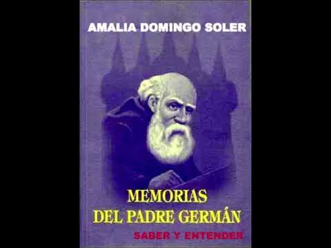 MEMORIES OF FATHER GERMÁN - Part 1 - AMALIA DOMINGO SOLER.