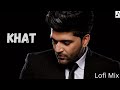 Khat | Guru Randhawa {Lofi Mix}Harp lofi