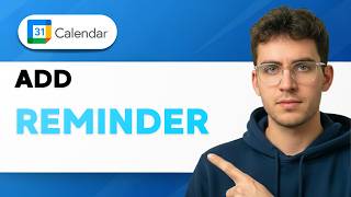 How to Add Reminder in Google Calendar [2026 Full Guide]