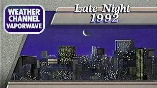 WEATHER CHANNEL VAPORWAVE LATE NIGHT 1992 // VHS Nostalgia Mix