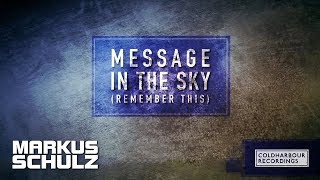 Markus Schulz feat. Seri - Message In The Sky (Remember This)