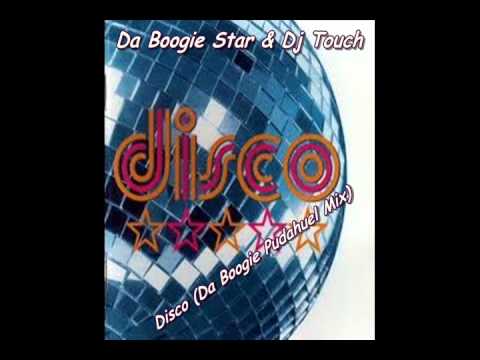 Da Boogie Star & Dj Touch - Disco (Da Boogie Pudahuel Mix)