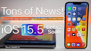 Tons of News - iPhone 14, App Updates, iOS 15.5 Beta 2 soon, HomePod and More