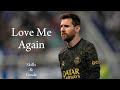 Lionel Messi skills and Goals •John Newmen |Love Me Again| HD #messi #viral