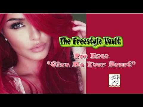 Ron Esco - Give Me Your Heart Freestyle Music
