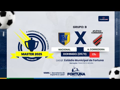 3º CAMPEONATO MUNICIPAL MASTERS 2025 - NACIONAL X ATLÉTICO CORREDEIRA