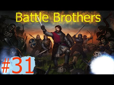 Battle brothers #31- Let's raid