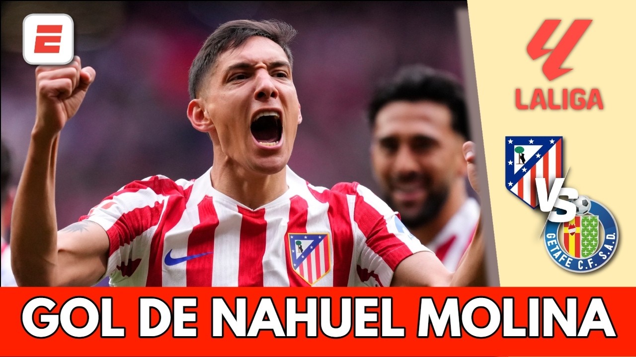 GOLAZO DE OTRO PLANETA Nahuel Molina gritó el 1-0 del Atlético de Madrid ante Getafe | La Liga