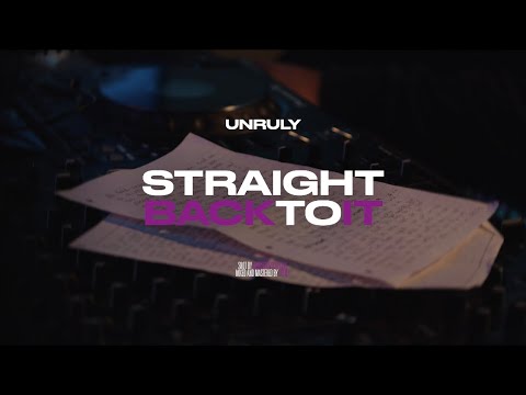 Unruly - Straight Back To It