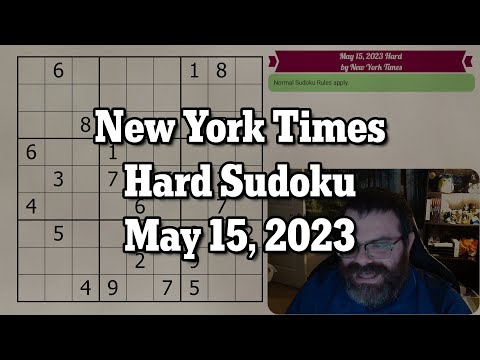 NYT Hard Sudoku May 15, 2023 - Walkthrough Solve