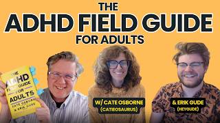 The ADHD Field Guide (Authors Interview) with Cate Osborn and Erik Gude (Catieosaurus & HeyGude)