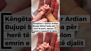 Këngëtari i njohur Ardian Bujupi bëhet baba për herë të parë, zbulon emrin e veçantë të djalit