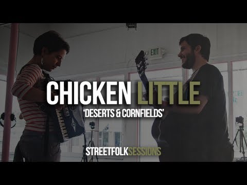 Chicken Little - 'Deserts & Cornfields' (Street Folk Sessions)