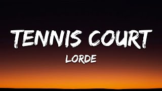 Lorde - Tennis Court (Lyrics)