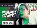 INCREDIBLE SHE HULK Special Edition Episode 5
