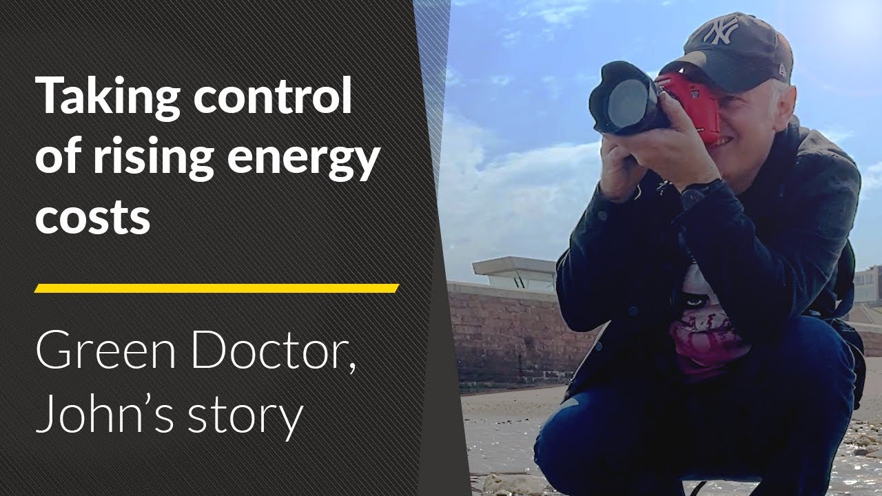 Taking control of rising energy costs with Green Doctor: John's Story