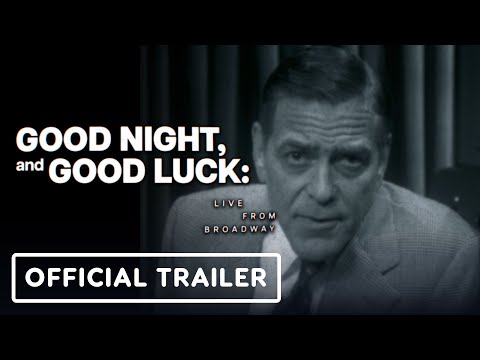 Good Night, and Good Luck: Live From Broadway - Official Trailer (2025) George Clooney