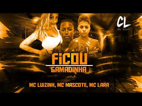 MC LUIZINHO, MC MASCOTE, MC LARA - FICOU GAMADINHA ( REMIX BREGA FUNK )