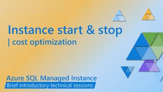 Start / Stop feature for Azure SQL Managed Instance - Cost Optimizatio