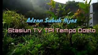 Download lagu Adzan Hijaz Subuh Stasiun TV TPI (MNCTV) Tempoe Doeloe mp3 Download lagu Adzan Hijaz Subuh Stasiun TV TPI (MNCTV) Tempoe Doeloe mp3