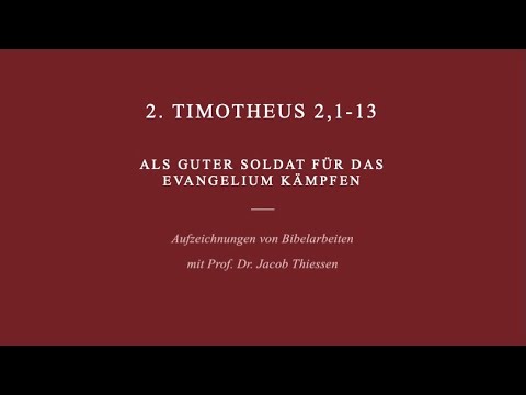 Als guter Soldat für das Evangelium kämpfen – Bibelarbeit über 2. Timotheus 2,1-13