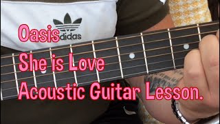 Oasis-She Is Love-Acoustic Guitar Lesson.