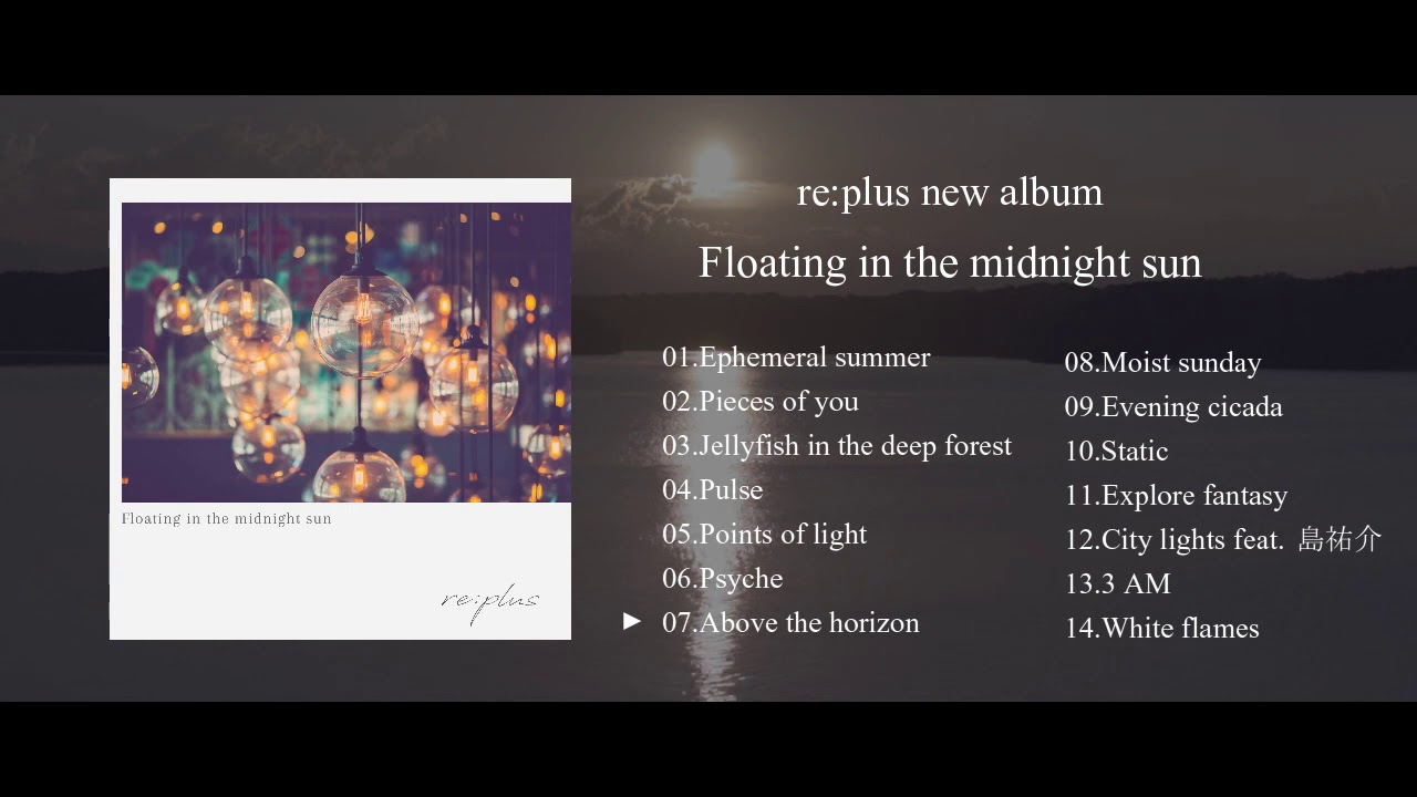 re:plus new album 『Floating in the midnight sun』digest movie