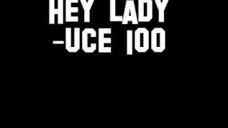 Hey Lady - Uce 100