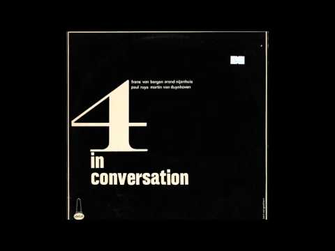 4 in Conversation - Frans van Bergen, Arend Nijenhuis, Paul Ruys, Martin van Duynhoven.
