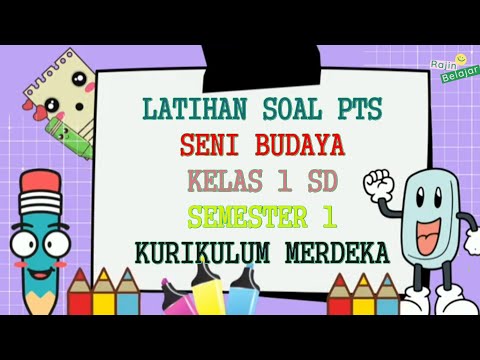 Latihan Soal PTS Seni Budaya Kelas 1 Semester 1 Kurikulum Merdeka