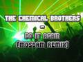 Chemical Brothers - Do it again (Mossi remix ...