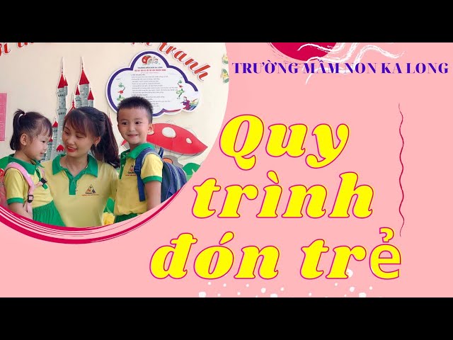 Quy trình đón trẻ buổi sáng