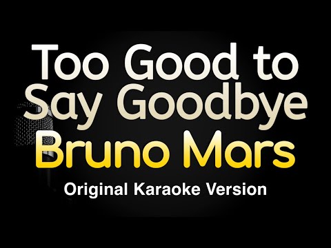 Too Good to Say Goodbye - Bruno Mars (Karaoke Songs With Lyrics - Original Key)