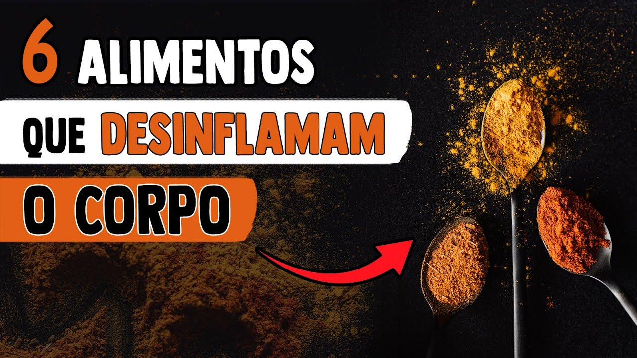 6 ALIMENTOS que DESINFLAMAM o corpo (ANTI-INFLAMATÓRIOS NATURAIS)