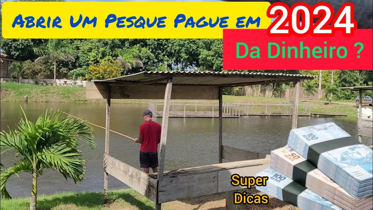 Abrir Um Pesque Pague em 2024 dá Dinheiro?