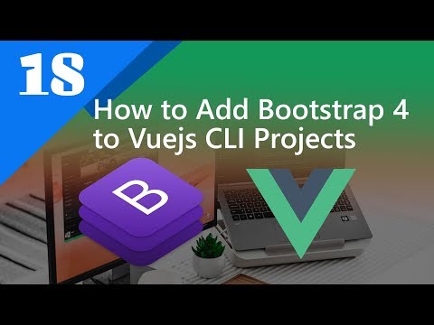 18 - How to Add Bootstrap 4 to Vuejs CLI Projects